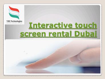 interactive touch screen rental Dubai