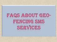 FAQs about Geo-Fencing SMS Services