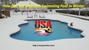 How Can We Maintain Swimming Pool In Winter