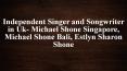 Independent Singer and Songwriter in Uk- Michael Shone Singapore, Michael Shone Bali, Estlyn Sharon Shone,Michael Shone, Michael John Shone PowerPoint PPT Presentation