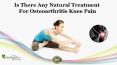 Is There Any Natural Treatment for Osteoarthritis Knee Pain PowerPoint PPT Presentation