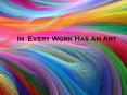 In Every Work Has An Art PowerPoint PPT Presentation