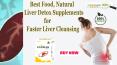 Best Food, Natural Liver Detox Supplements for Faster Liver Cleansing PowerPoint PPT Presentation