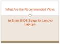 What Are the Recommended Ways to Enter BIOS Setup for Lenovo Laptops PowerPoint PPT Presentation