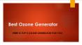 Best Ozone Generator PowerPoint PPT Presentation