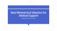 Best Mineral And Vitamins For Adrenal Support PowerPoint PPT Presentation