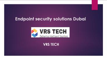 Endpoint Controls & Security services in Dubai. (1)