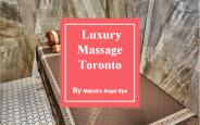 Relax with luxury massage service in Toronto