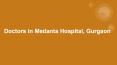 Find Best Doctors in Medanta Hospital, Gurgaon. PowerPoint PPT Presentation