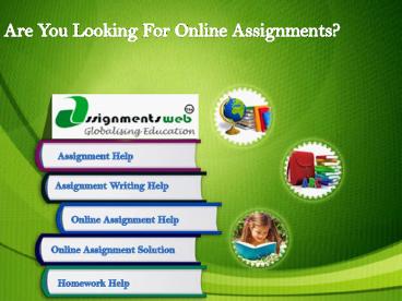 Are You Looking For Online Assignments