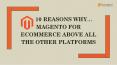 10 Reasons Why… Magento for eCommerce Above All the Other Platforms PowerPoint PPT Presentation
