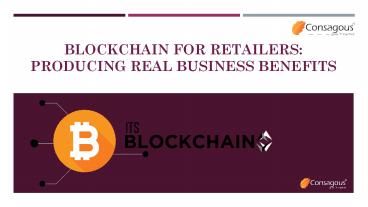 Blockchain for Retailers Producing Real Business Benefits