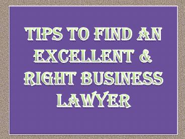 Tips to Find An Excellent & Right Business Lawyer