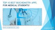 Top 10 Best Biochaistry Apps for Medical Students