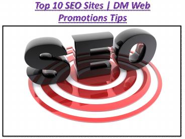 Top 10 SEO Sites | DM Web Promotions Tips