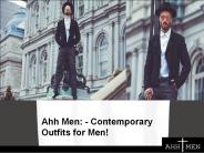 Ahh Men: - Contemporary Outfits for Men!