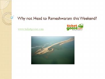 Why not Head to Rameshwaram this Weekend
