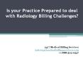 Is your Practice Prepared to deal with Radiology Billing Challenges? PowerPoint PPT Presentation