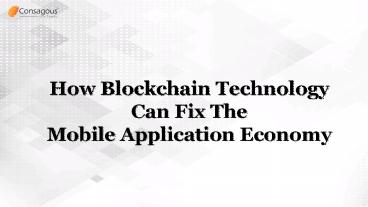 How Blockchain Technology Can Fix The Mobile Application Economy