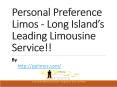 Personal Preference Limos - Long Island’s Leading Limousine Service!! PowerPoint PPT Presentation