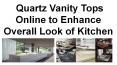 Quartz Vanity Tops Online to Enhance Overall Look of Kitchen PowerPoint PPT Presentation