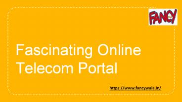 Fascinating online telecom portal