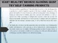 Want Healthy Bronze Glowing Skin? Try Self-Tanning Products PowerPoint PPT Presentation