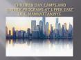 Children Day Camps And Summer Programs At Upper East Side, Manhattan,Nyc PowerPoint PPT Presentation