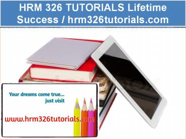 HRM 326 TUTORIALS Lifetime Success / hrm326tutorials.com