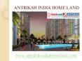 Antriksh India Home Land a real example of modernization in realestate sector PowerPoint PPT Presentation