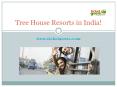 Tree House Resorts in India! PowerPoint PPT Presentation