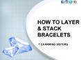 HOW TO LAYER & STACK BRACELETS | 7CS JEWELRY PowerPoint PPT Presentation