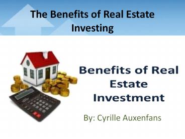Learn to Benefits of Real Estate Investing from Cyrille Auxenfans
