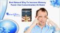 Best Natural Way to Increase Memory Power and Concentration at Home PowerPoint PPT Presentation