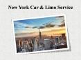 New York Car & Limo Service PowerPoint PPT Presentation