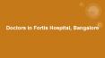 Doctors in Fortis Hospital Bangalore PowerPoint PPT Presentation