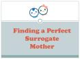 Finding a Perfect Surrogate Mother | Surrogate360 PowerPoint PPT Presentation
