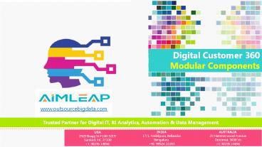 Digital customer 360 modular components