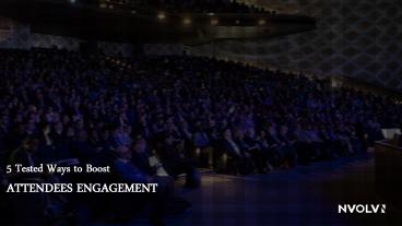 5 Tested Ways to Boost Attendees Engagement