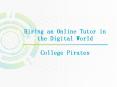Hiring an Online Tutor in the Digital World _ College Pirates PowerPoint PPT Presentation