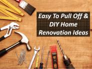 Easy To Pull Off and DIY Home Renovation Ideas