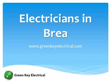Electricians in Brea - www.greenkeyelectrical.com