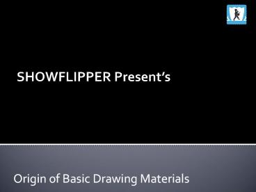 Origin of Basic Drawing Materials