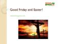 Good Friday and Easter! PowerPoint PPT Presentation