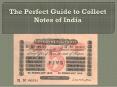 The perfect guide to collect Notes of India PowerPoint PPT Presentation