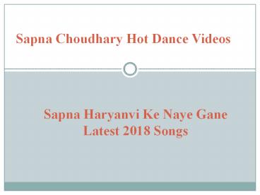 Sapna Choudhary Hot Dance Videos - Sapna Haryanvi Ke Naye Gane Latest 2018 Songs