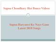 Sapna Choudhary Hot Dance Videos - Sapna Haryanvi Ke Naye Gane Latest 2018 Songs PowerPoint PPT Presentation