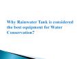 Why Rainwater Tank is considered the best equipment for Water Conservation? PowerPoint PPT Presentation