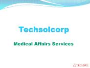 Medical Affairs Services - Techsolcorp