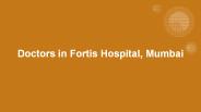 Doctors in Fortis Hospital, Mumbai